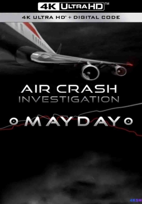 [4K纪录片] 空中浩劫 全二十一季 (2003) Mayday Season 1 / 空难日 / 空难奇案 / 全球空难调查 / Air Crash Investigation / Air Emergency / Air Disasters / Air.Disasters.S01.2003.2160p.WEB-DL.H265.AAC