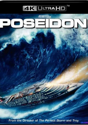 [4Kremux原盘] 海神号 (2006) Poseidon / 波塞东 / 海神波塞冬号 / 新海神号历险记 / Poseidon: The IMAX Experience / The Poseidon Adventure /  Poseidon.2006.2160p.UHD.Blu-ray.Remux.DV.HDR.HEVC.DTS-HD.MA.5.1