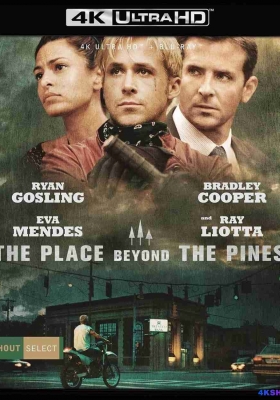 [4K蓝光Remux] 松林外 (2012) The Place Beyond the Pines / 末路车神(港/台) / 松木以外的地方 / The.Place.Beyond.The.Pines.2012.2160p.UHD.BluRay.Remux.DV.P7.HDR.MULTi.DTS-MA.5.1